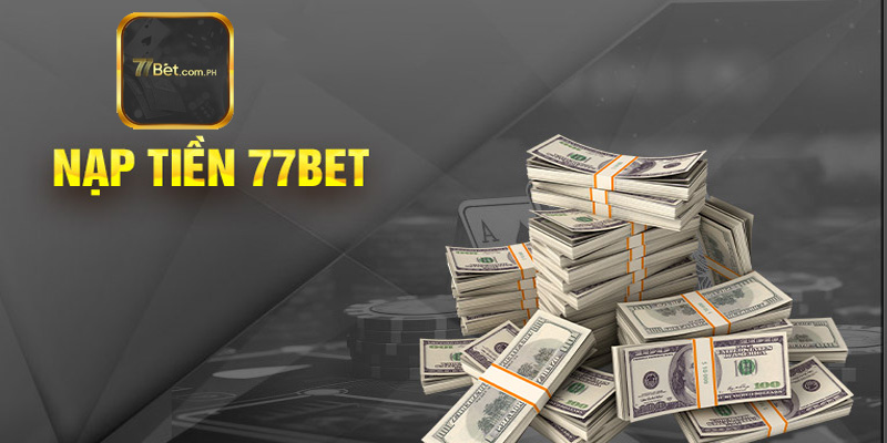 Nạp tiền 77bet